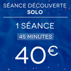 Séance découverte en SOLO - 40 minutes